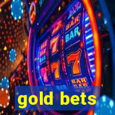 gold bets